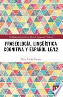 Fraseología, lingüística cognitiva y español LE/L2