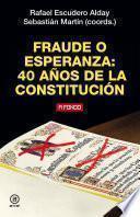 Fraude o esperanza. 40 años de la Constitución