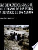 Fray Bartolomé de las Casas, O.P.