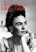 Frida Kahlo En Su Casa