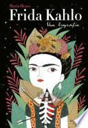 Frida Kahlo. Una biografía