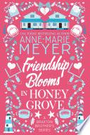 Friendship Blooms in Honey Grove