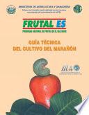 Frutal es: Guia Tecnica del Cultivo del Maranon