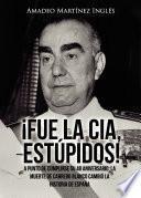 ¡Fue la CIA, estúpidos!