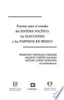 Fuentes para el estudio del sistema político, las elecciones y los partidos en México
