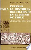 Fuentes Para la Historia Del Trabajo en El Reino de Chile Tomo i