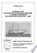 Fuentes y uso de datos del movimiento marítimo y comercio exterior de Costa Rica entre 1821-1900