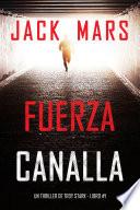 Fuerza canalla (Un thriller de Troy Stark - Libro #1)