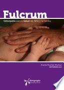 FULCRUM. Pensamientos de Osteopatía en el Niño y la Familia