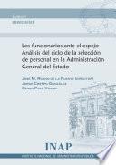Funcionarios ante el espejo. Análisis del ciclo de la selección de personal en la AGE
