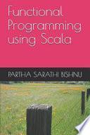 Functional Programming Using Scala