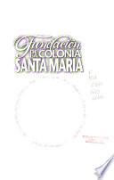 Fundación de la Colonia Santa María