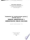 Fundamentos de constitucionalismo general y particular para el derecho administrativo y administración pública boliviana