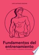 Fundamentos del entrenamiento: Aprende a entrenar y a alimentarte conscientemente