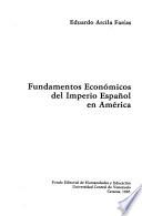 Fundamentos económicos del Imperio Español en América