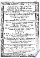 Funebre parentacion, sufragio del amor, y gratitud con que la mas primitiva, y privativa nobleza de la muy leal ciudad del gran Puerto de Santa Maria, distinguida en la siempre exclarecida Cofradia del Supremo Rey de los Cielos Sacramentado, manifesto su discreta tristissima pena en las sumptuosas exequias ... de su memorable hermano ... Pedro Christoval de Reynoso y Mendoza ...