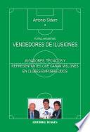 Fútbol Argentino. Vendedores de Ilusiones, jugadores, técnicos y representantes millonarios en clubes empobrecidos
