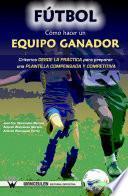 Fútbol como hacer un equipo ganador