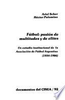 Fútbol, pasión de multitudes y de elites