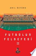 Futbolun Felsefesi II