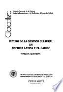 Futuro de la gestión cultural en América Latina y el Caribe