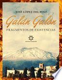 Galán Galón - Fragmentos de existencias