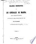 Galería biográfica de los generales de marina, jefes y personajes notables que figuraron en la misma corporación desde 1700 a 1868