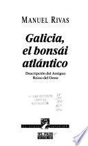 Galicia, el bonsái atlántico