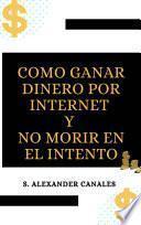 Gana Dinero por internet sin morir en el intento