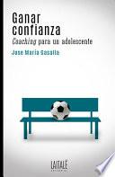 Ganar confianza. Coaching para un adolescente