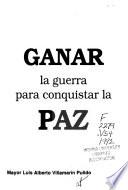 Ganar la guerra para conquistar la paz