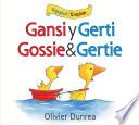 Gansi Y Gerti/Gossie & Gertie