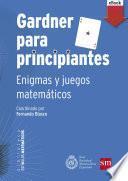 Gardner para principiantes: enigmas y juegos matemáticos