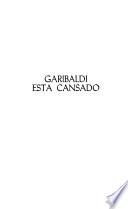 Garibaldi está cansado