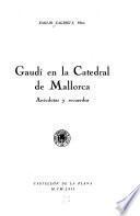 Gaudí en la Catedral de Mallorca