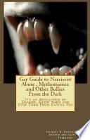 Gay Guide to Narcissist Abuse, Mythomanics, and Other Bullies from the Dark: Living in the bully and narcissist apocalypse (Volume 1)