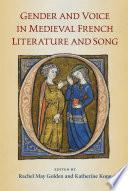 Gender and Voice in Medieval French Literature and Song