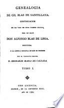 Genealogia de Gil Blas de Santillana por su hijo A. Blas de Liria restituida a la lengua original por Bernardo Maria de Calzada
