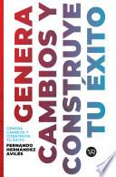 Genera cambios y construye tu éxito