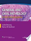 General and Oral Pathology for the Dental Hygienist
