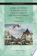 Genesis and Nemesis of the First Dutch Colonial Empire in Asia and South Africa, 1596–1811