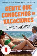 Gente Que Conocemos en Vacaciones: la Novela Que Ha Inspirado la Película / People We Meet on Vacation (TV-Tie In)
