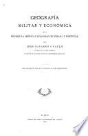 Geografía militar y económica de la península ibérica y colonias de España y Portugal