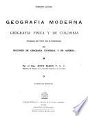 Geografía moderna, geografía física y de Colombia