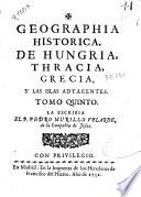 Geographia historica, de Hungria, Thracia, Grecia, y las islas adyacentes