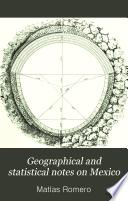 Geographical and statistical notes on Mexico