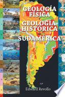 Geología Física Y Geología Histórica De Sudamérica