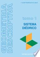 Geometría descriptiva.Tomo I. Sistema Diédrico.