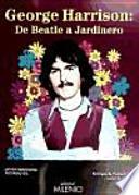 George Harrison: de Beatle a jardinero