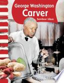George Washington Carver: Sembrar ideas (Planting Ideas)